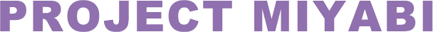PROJECT MIYABI